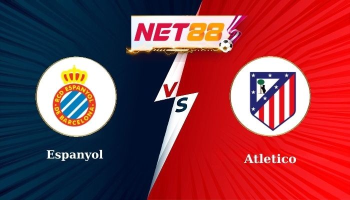 NET88 Nhận định soi kèo Espanyol vs Atletico - Vô địch Tây Ban Nha - Thừa thắng xông lên