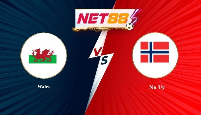 NET88 Soi Kèo, Nhận Định Bóng Đá Wales vs Na Uy 1h45 - 02-10-2026